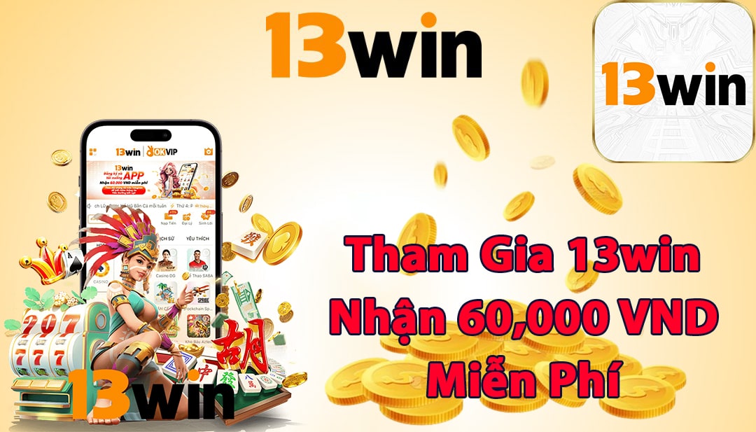13Win⭐️ Tham Gia Sòng Bạc 13Win YTT - Nhận Ngay 999K 15 13win trang chủ